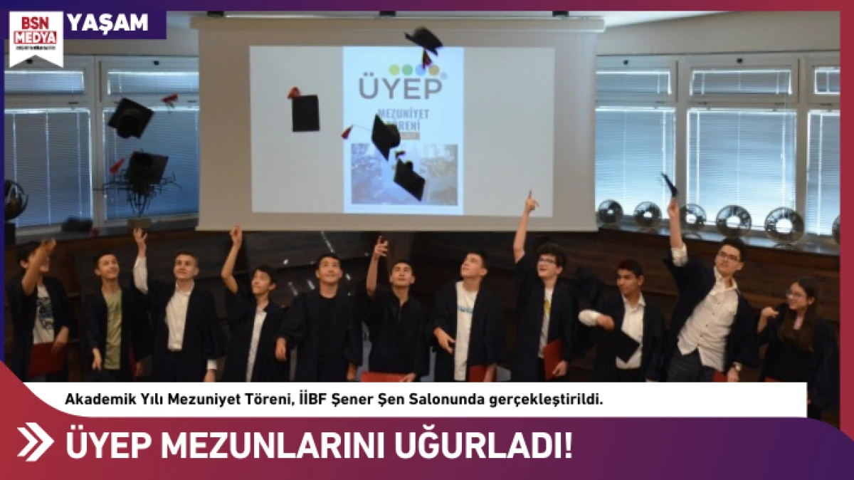 ÜYEP mezunlarını uğurladı!