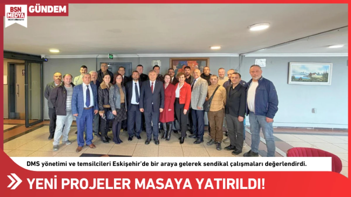 YENİ PROJELER MASAYA YATIRILDI