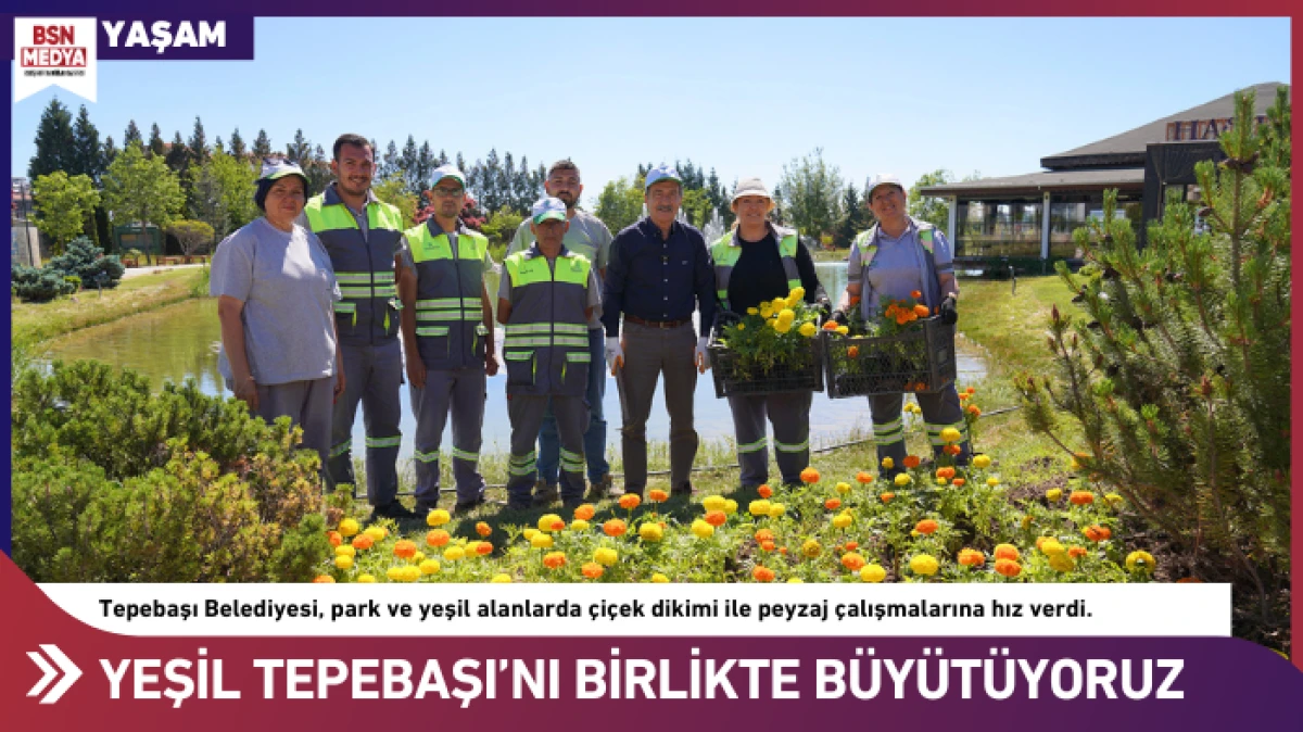 Yeşil Tepebaşı&rsquo;nı birlikte b&uuml;y&uuml;t&uuml;yoruz!